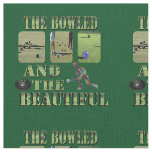 Bowled And Beautiful Funny Lawnbowls Design, Fabric