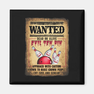 Bowler 10 Funny Bowling Wanted Dead O R Alive Evil Magnet