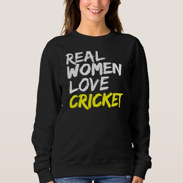 Bowler Batsman Batting Game Team Real Women Love C Sweatshirt (Front)