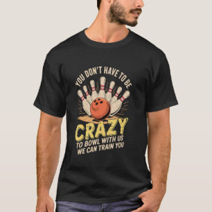 Bowler bowling team bowling sport Funny Bowling T-Shirt