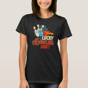 Bowler Humour Lucky Bowling Tenpin Game Player 1 T-Shirt