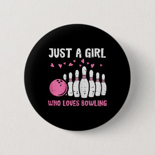 Bowler Just Girl Loves Bowling Cute Girls Kids Tod 6 Cm Round Badge