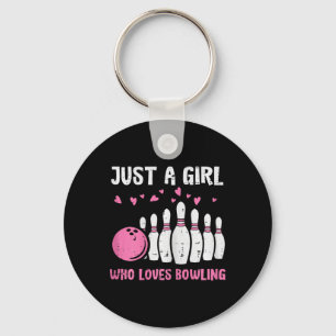 Bowler Just Girl Loves Bowling Cute Girls Kids Tod Key Ring