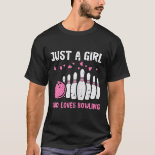 Bowler Just Girl Loves Bowling Cute Girls Kids Tod T-Shirt