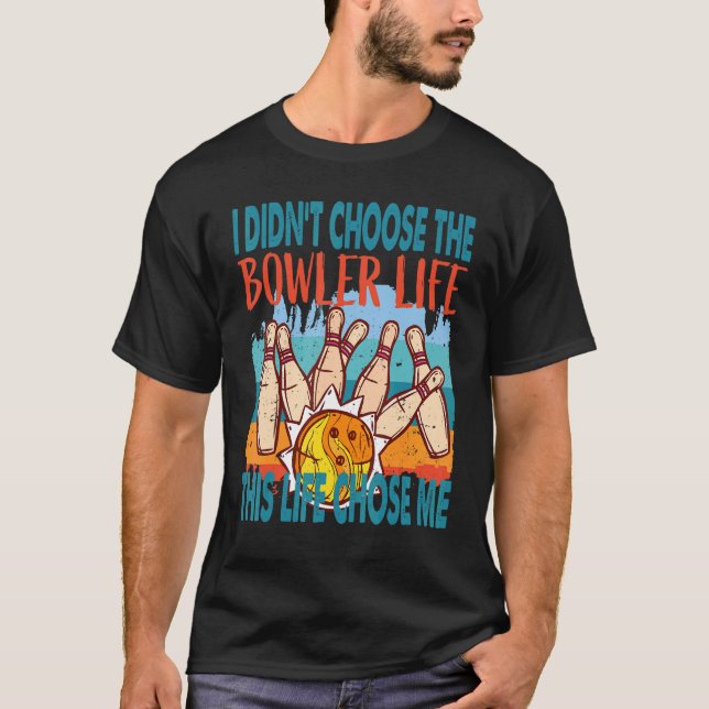 Bowler Life Bowling Player Bowling Team Strike T-Shirt (Front)