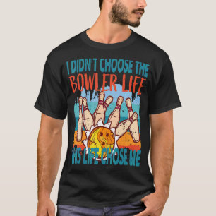 Bowler Life Bowling Player Bowling Team Strike T-Shirt