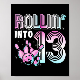 Bowler Rollin’ Into 13 Bowling 13th Birthday Kids Poster