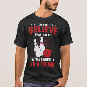 Bowler Sport Quotes Funny Bowling Lover T-Shirt