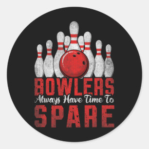 Bowlers Always Have Time To Spare Bowling Classic Round Sticker