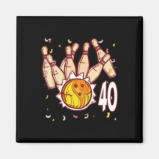 Bowling 40th Birthday Bowling Theme 40 Year Old Fu Magnet (Front)