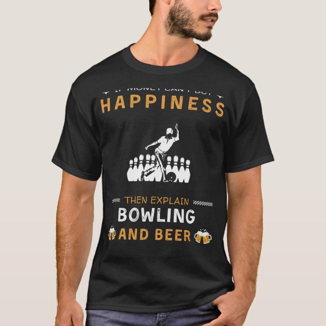 Bowling and Beer Happiness | Funny Bowler Tee (Front)