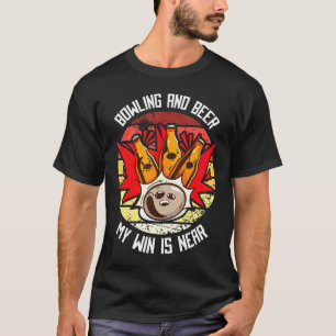 Bowling And Beer My Win Is Near Retro Vintage Play T-Shirt