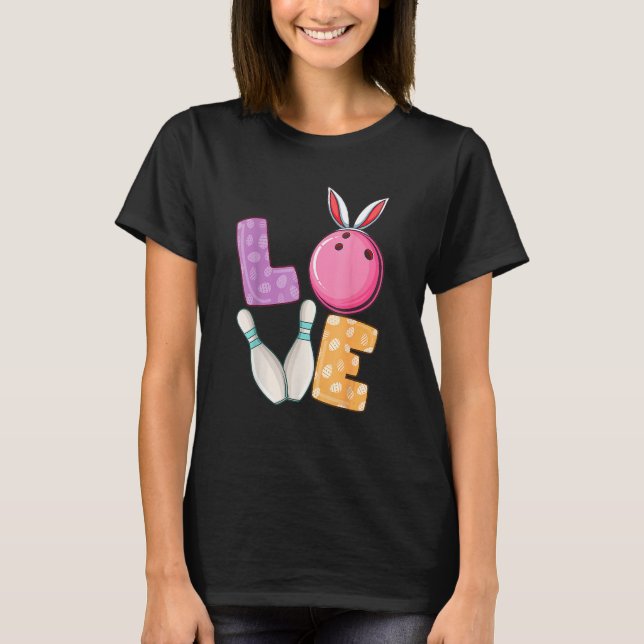 Bowling Ball Amp Pins Bunny Ears Egg Hunting Easte T-Shirt (Front)