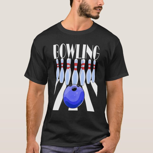 Bowling Ball Bowler Team Bowl Pins Bowlers T-Shirt (Front)