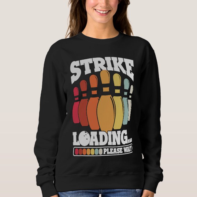 Bowling Ball Pin Bowler Strike Bowling Team Bowlin Sweatshirt (Front)