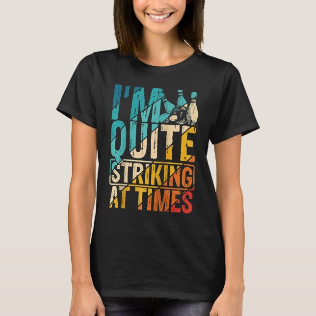 Bowling Ball Pin Bowler Strike Bowling Team Bowlin T-Shirt (Front)