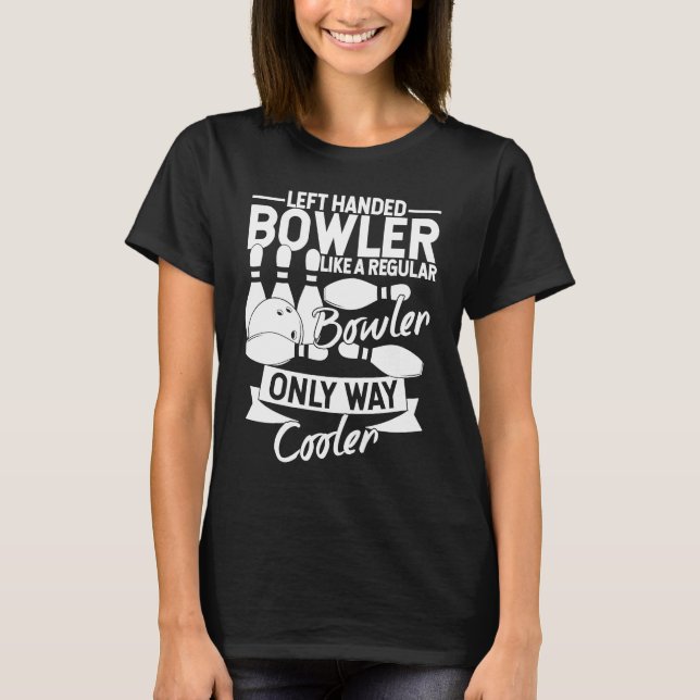 Bowling Ball Pin Bowler Strike Bowling Team Bowlin T-Shirt (Front)