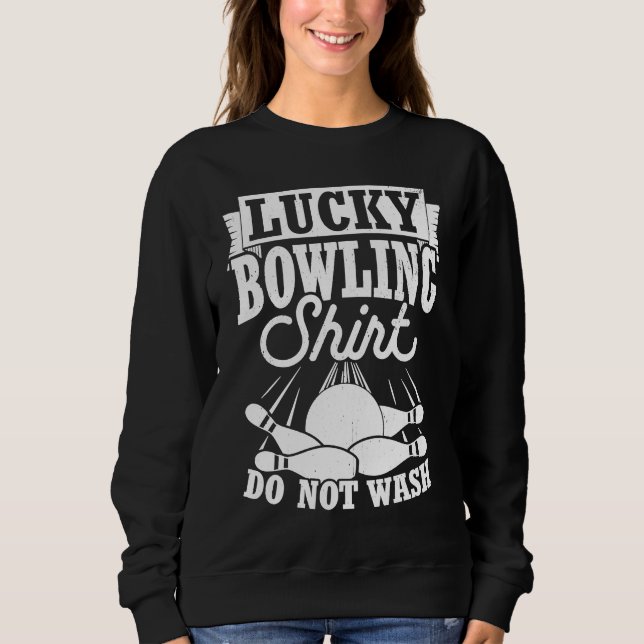 Bowling Ball Pin Bowler Strike Team Bowling Alley  Sweatshirt (Front)