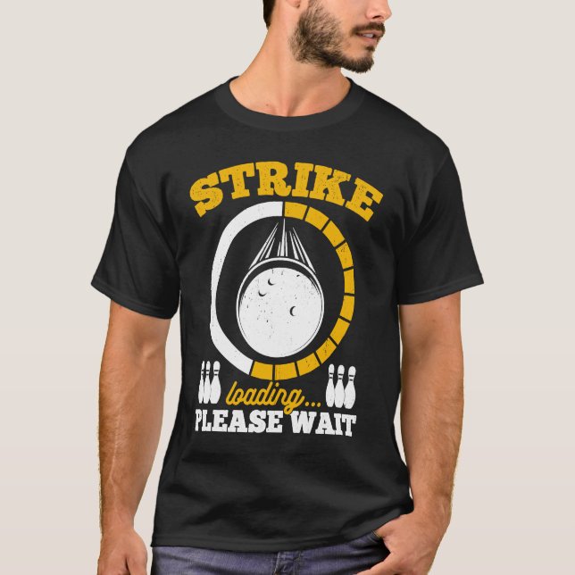 Bowling Ball Pin Bowler Strike Team Bowling Alley  T-Shirt (Front)