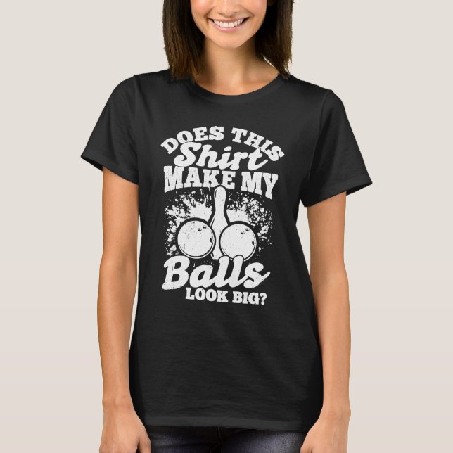Bowling Ball Pin Bowler Strike Team Bowling Alley  T-Shirt (Front)