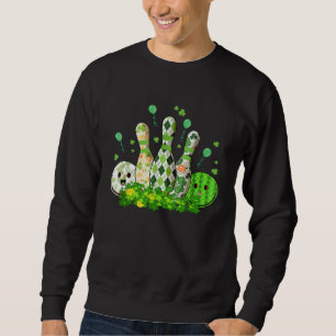 Bowling Ball Shamrock Leprechaun St Patricks Day B Sweatshirt