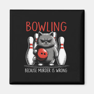 Bowling Because Murder Is Wrong Cat Bowler Sport P Magnet