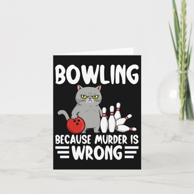Bowling Because Murder Is Wrong Funny Cat 1  Card (Front)