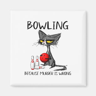 Bowling Because Murder Is Wrong Funny Cat Magnet