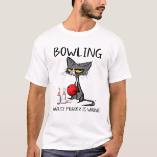 Bowling Because Murder Is Wrong Funny Cat T-Shirt
