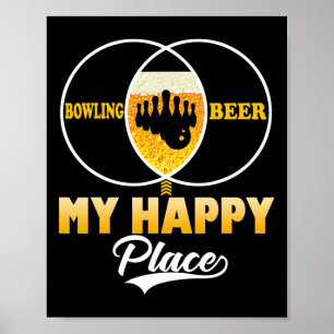 Bowling Beer My Happy Place Funny Perfect Gift Tee Poster
