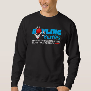 Bowling Besties Team Bowler Player Alley Sport Bo Sweatshirt