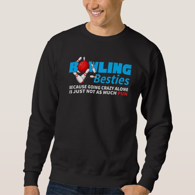 Bowling Besties  Team Bowler Player Alley Sport Bo Sweatshirt (Front)