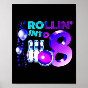 Bowling Birthday Party 8th Rollin Into 8 Year Old Poster