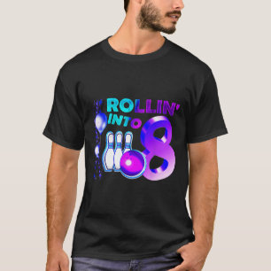 Bowling Birthday Party 8th Rollin Into 8 Year Old  T-Shirt