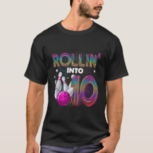 Bowling Birthday Party Rollin Into 10 10th Birthda T-Shirt