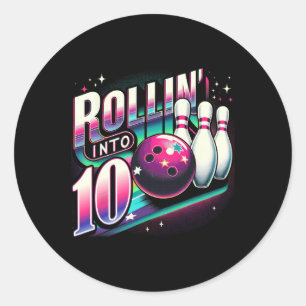 Bowling Birthday Rollin Into 10 Party 10th Bday Re Classic Round Sticker