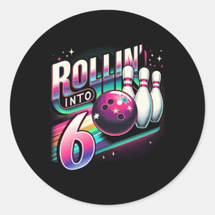 Bowling Birthday Rollin Into 6 Party 6th Birthday Classic Round Sticker