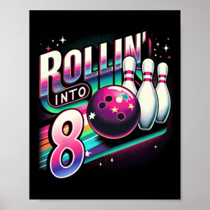 Bowling Birthday Rollin Into 8 Party 8th Birthday Poster