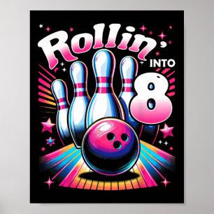 Bowling Birthday Rollin Into 8 Party 8th Birthday  Poster