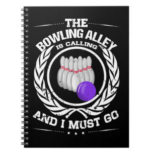 Bowling Bowl The Alley Is Callng And I Must Go 193 Notebook