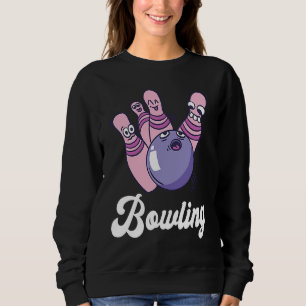 Bowling Bowler Funny Bowling Bowling Pin Strike Bo Sweatshirt