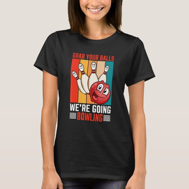 bowling bowling track saying T-Shirt (Front)