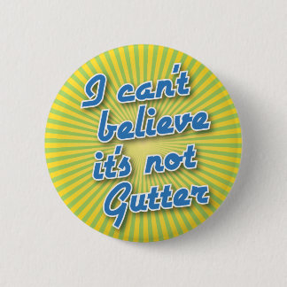 Bowling Button: Can't Believe Its Not Gutter 6 Cm Round Badge