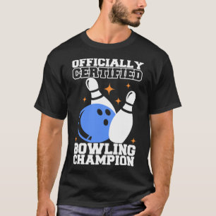 Bowling Byll Bowler Outfit Bowling Champion T-Shirt