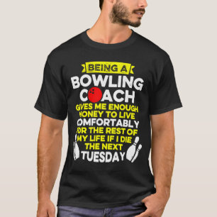 Bowling Coach Enough Player Team Instructor T-Shirt