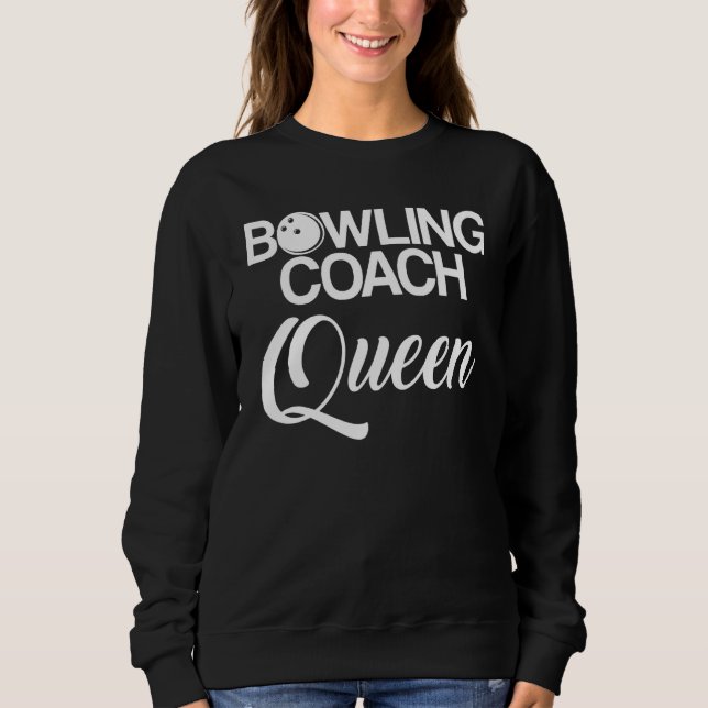 Bowling Coach Player Team Instructor 1 Sweatshirt (Front)