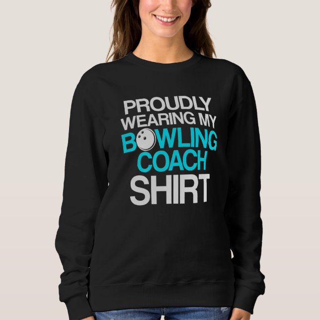 Bowling Coach Player Team Instructor   22 Sweatshirt (Front)