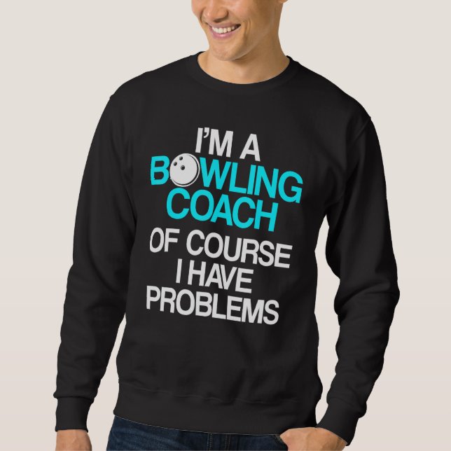 Bowling Coach Player Team Instructor _2 Sweatshirt (Front)