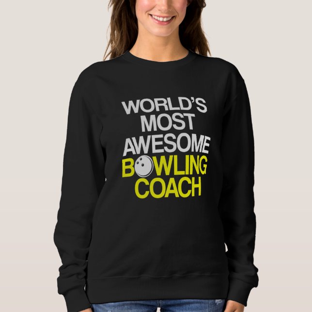 Bowling Coach Player Team Instructor  3 Sweatshirt (Front)