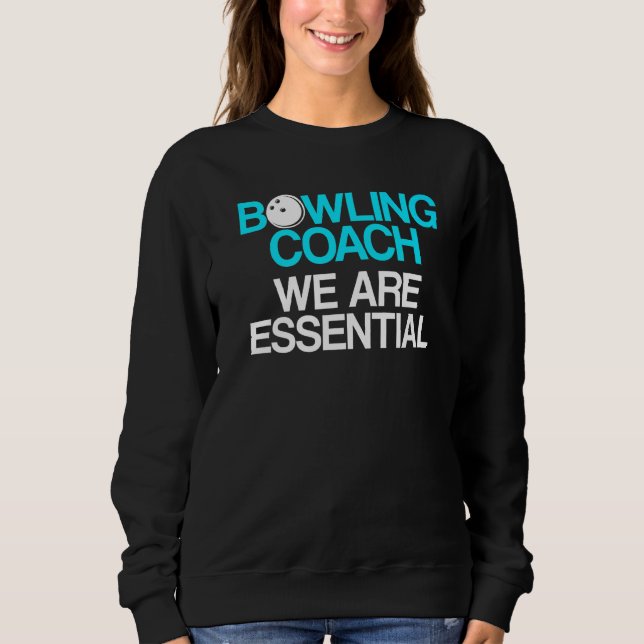 Bowling Coach Player Team Instructor     3 Sweatshirt (Front)